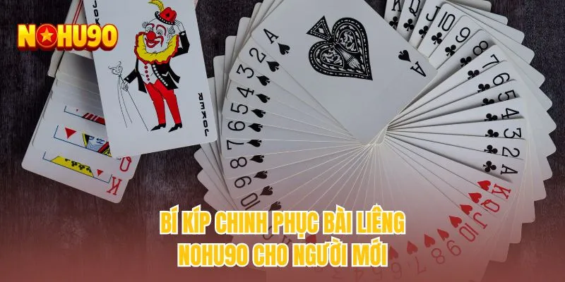 Bí kíp chinh phục bài liêng NOHU90 cho người mới