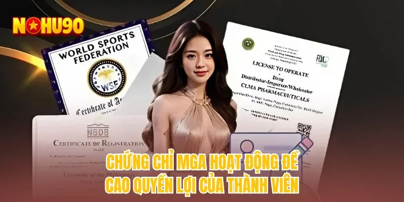 Chứng chỉ MGA hoạt động đề cao quyền lợi của thành viên
