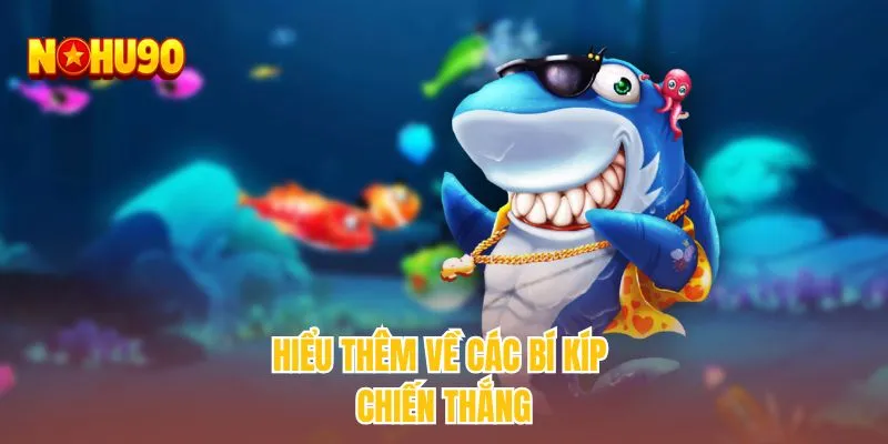 Hiểu thêm về các bí kíp chiến thắng