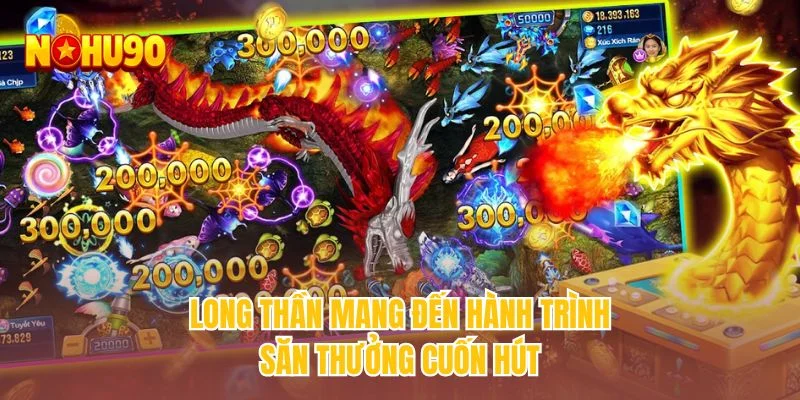 Long Thần mang đến hành trình săn thưởng cuốn hút