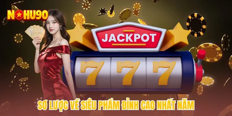 Sơ lược về siêu phẩm đỉnh cao nhất năm